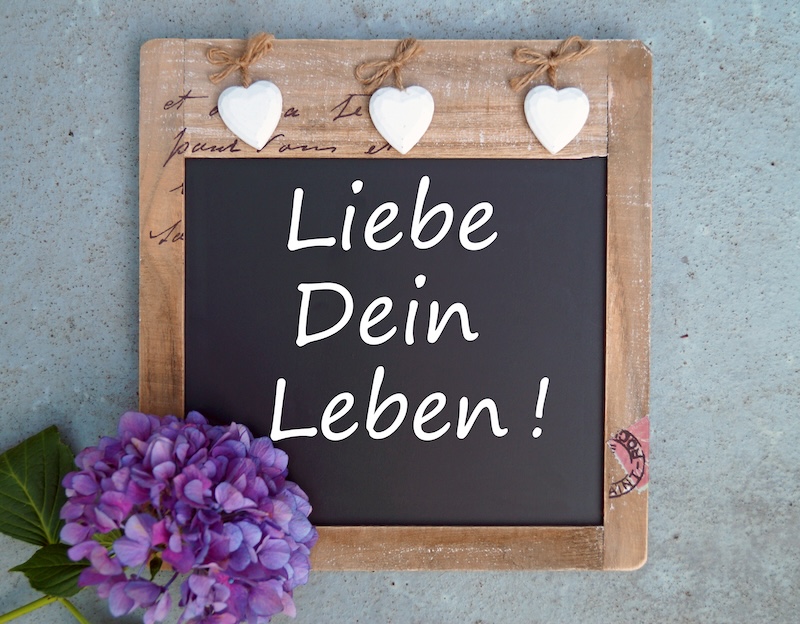 Liebe dein Leben- Spruch für Selbstakzeptanz